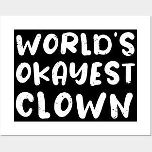 World's okayest clown, Certified Clown gifts Posters and Art